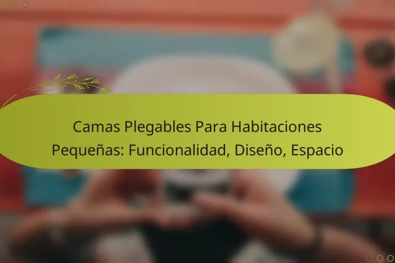 Camas Plegables Para Habitaciones Pequeñas: Funcionalidad, Diseño, Espacio