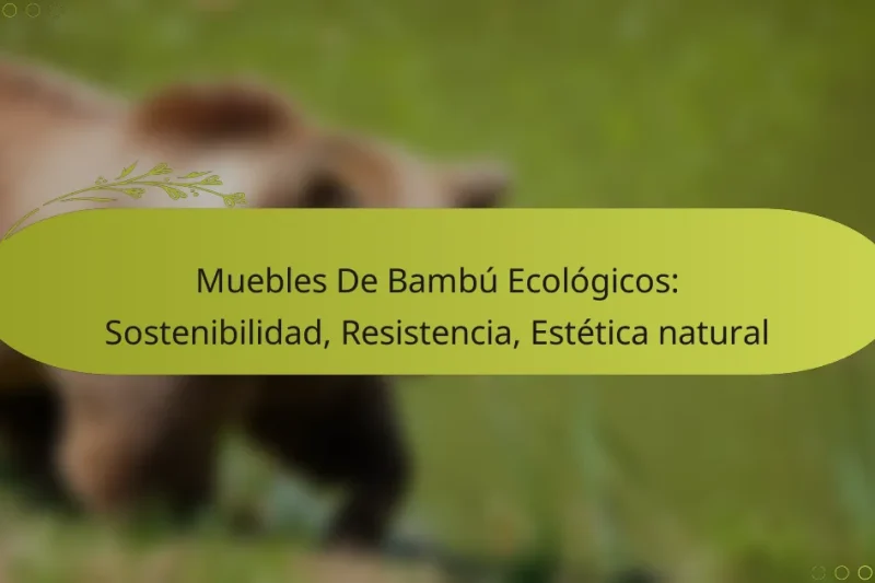 Muebles De Bambú Ecológicos: Sostenibilidad, Resistencia, Estética natural