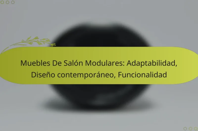 Muebles De Salón Modulares: Adaptabilidad, Diseño contemporáneo, Funcionalidad