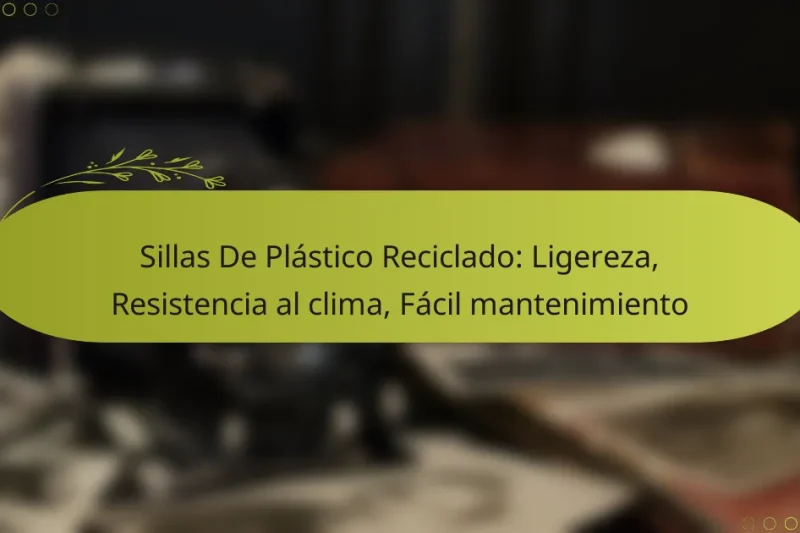 Sillas De Plástico Reciclado: Ligereza, Resistencia al clima, Fácil mantenimiento