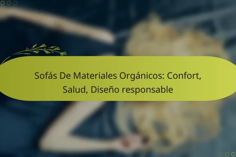 Sofás De Materiales Orgánicos: Confort, Salud, Diseño responsable
