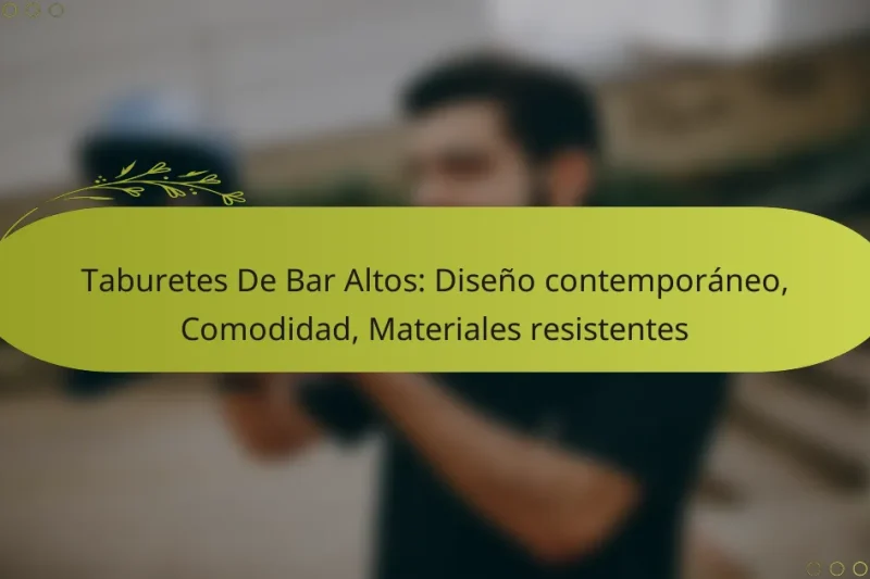 Taburetes De Bar Altos: Diseño contemporáneo, Comodidad, Materiales resistentes