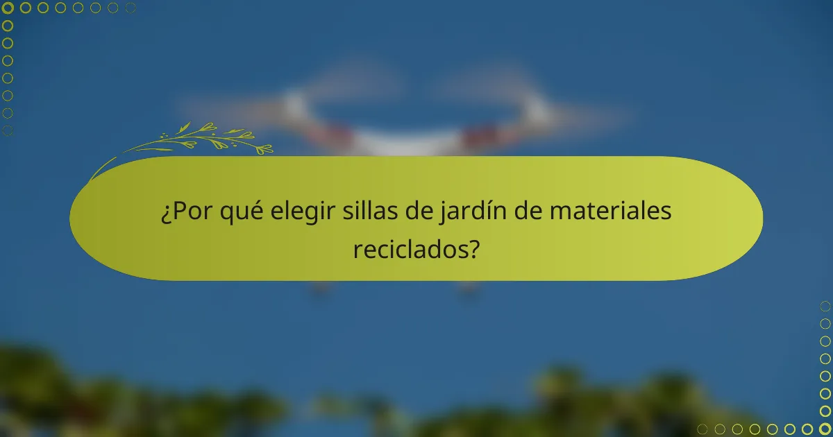 ¿Por qué elegir sillas de jardín de materiales reciclados?