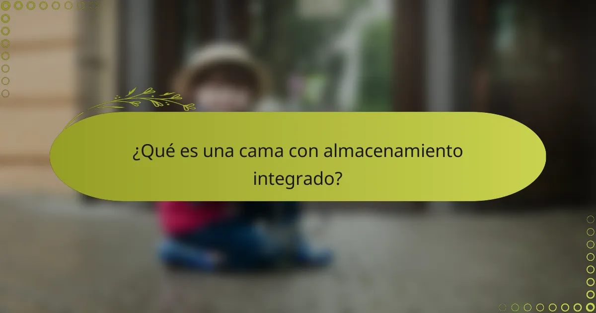 ¿Qué es una cama con almacenamiento integrado?