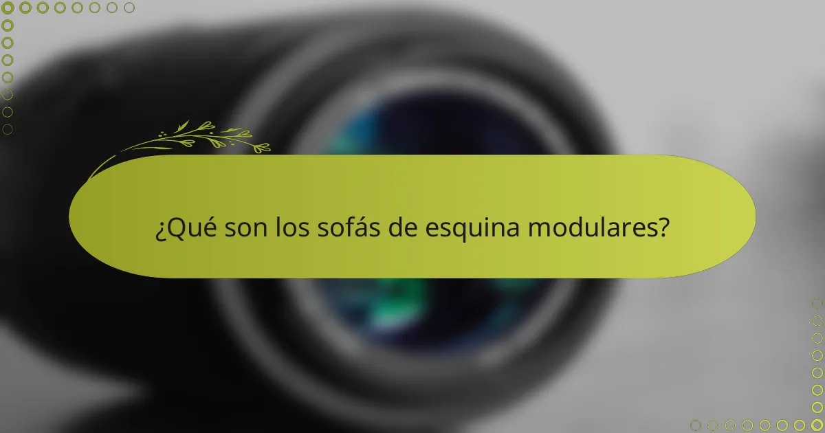 ¿Qué son los sofás de esquina modulares?